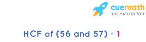 HCF of 56 and 57