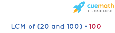 LCM of 20 and 100
