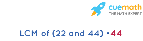LCM of 22 and 44
